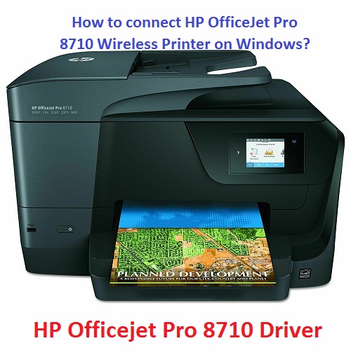 How to connect HP OfficeJet Pro 8710 Wireless Printer on Windows ...